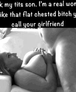Fuck your flat chested girlfriend. You’ve got your mom