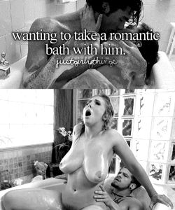 Justgirlythings – Wanting to take a romantic bath with him